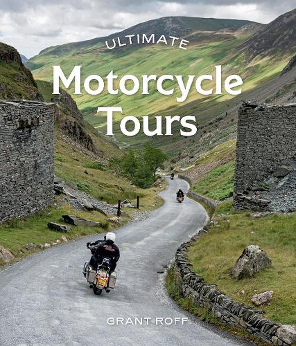 Ultimate
              Motorcycle Tours by Grant Roff